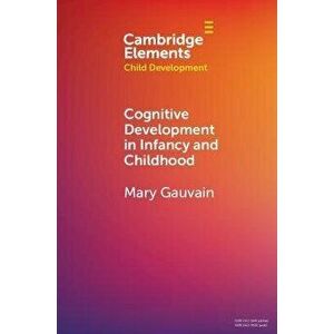 Cognitive Development in Infancy and Childhood, Paperback - *** imagine