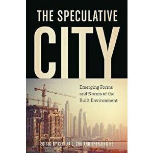 The Speculative City. Emergent Forms and Norms of the Built Environment, Paperback - *** imagine