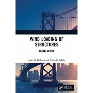 Wind Loading of Structures. 4 ed, Paperback - Seifu Bekele imagine