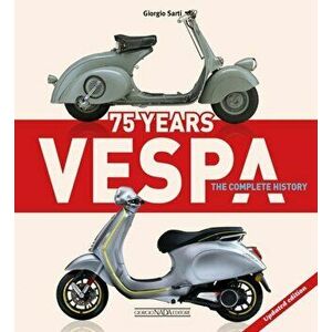 Vespa 75 Years: The complete history. Updated edition, Hardback - Giorgio Sarti imagine