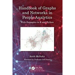 Handbook of Graphs and Networks in People Analytics. With Examples in R and Python, Paperback - Keith McNulty imagine