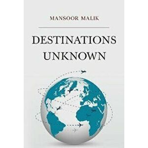Destinations Unknown, Paperback - Mansoor imagine