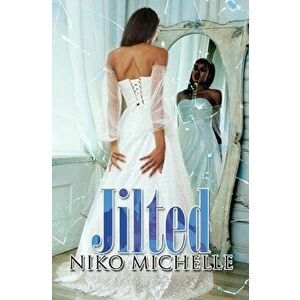 Jilted, Paperback - Niko Michelle imagine