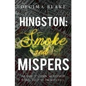 Hingston: Smoke and Mispers, Paperback - Decima Blake imagine
