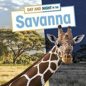 Day and Night in the Savannah, Hardback - Mary Boone imagine