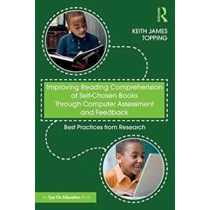 Improving Reading Comprehension of Self-Chosen Books Through Computer Assessment and Feedback. Best Practices from Research, Paperback - *** imagine