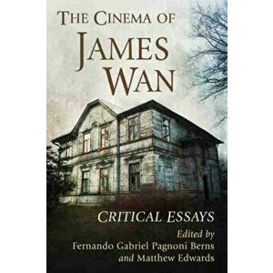 The Cinema of James Wan. Critical Essays, Paperback - *** imagine