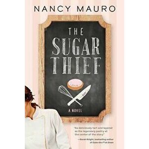 The Sugar Thief, Paperback - Nancy Mauro imagine