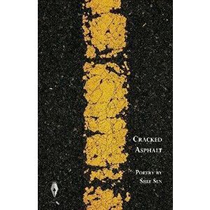 Cracked Asphalt, Paperback - Sree Sen imagine