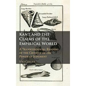 Kant and the Claims of the Empirical World. A Transcendental Reading of the Critique of the Power of Judgment, Hardback - *** imagine