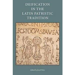 Deification in the Latin Patristic Tradition, Hardback - *** imagine