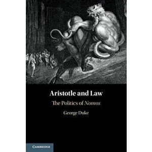 Aristotle and Law. The Politics of Nomos, Paperback - *** imagine