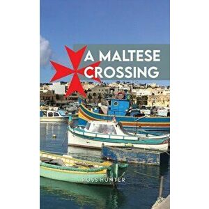 A Maltese Crossing, Paperback - Ross Hunter imagine