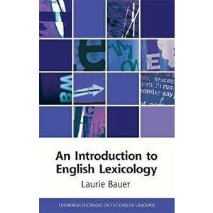 An Introduction to English Lexicology, Hardback - Laurie Bauer imagine