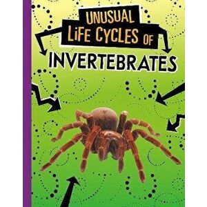 Unusual Life Cycles of Invertebrates, Hardback - Jaclyn Jaycox imagine