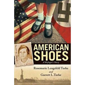 American Shoes. A Refugee's Story, Hardback - Garrett L. (Garrett L. Turke) Turke imagine