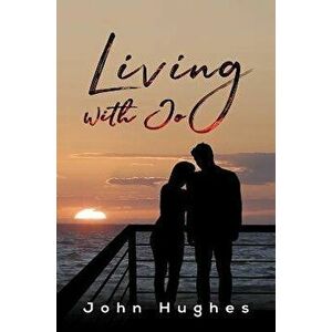 Living with Jo, Paperback - John Hughes imagine