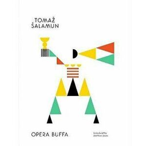 Opera Buffa, Paperback - Tomaz Salamun imagine