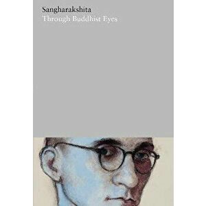 Through Buddhist Eyes, Hardback - Sangharakshita imagine