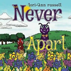 Never Apart, Paperback - Lori-Ann Russett imagine