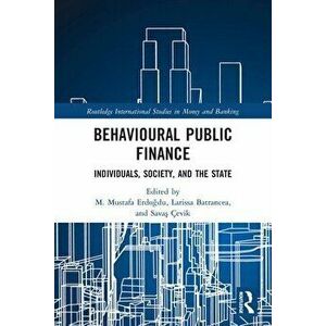 Behavioural Public Finance. Individuals, Society, and the State, Paperback - *** imagine