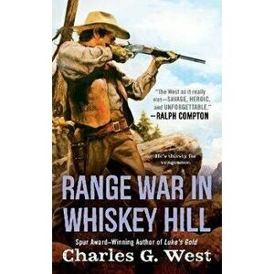 Range War In Whiskey Hill, Paperback - Charles G. West imagine