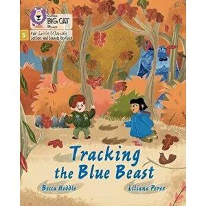 Tracking the Blue Beast. Phase 5 Set 1, Paperback - Becca Heddle imagine