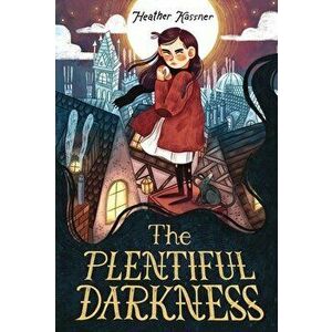 The Plentiful Darkness, Paperback - Heather Kassner imagine