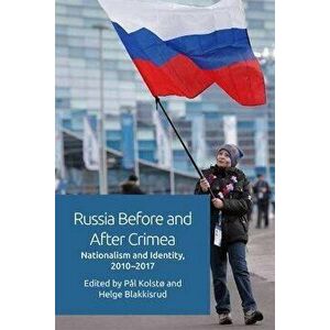 Russia Before and After Crimea. Nationalism and Identity, 2010 17, Paperback - *** imagine