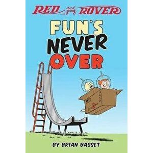 Red and Rover: Fun's Never Over, Paperback - Brian Basset imagine