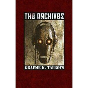 The Archives, Paperback - Graeme K Talboys imagine