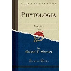Phytologia, Vol. 70. May, 1991 (Classic Reprint), Paperback - Michael J Warnock imagine