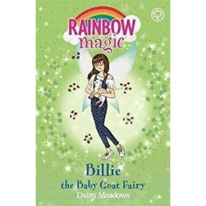 Rainbow Magic: Billie the Baby Goat Fairy. The Baby Farm Animal Fairies Book 4, Paperback - Daisy Meadows imagine