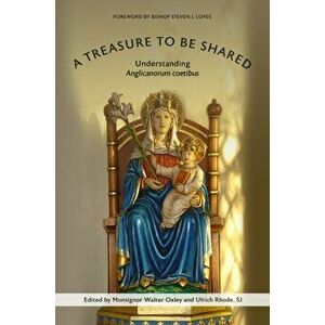 A Treasure to be Shared. Understanding Anglicanorum coetibus, Paperback - Cardinal Luis Ladaria imagine