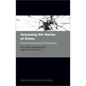 Assessing the Harms of Crime. A New Framework for Criminal Policy, Hardback - *** imagine