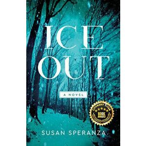 Ice Out. A Novel, Paperback - Susan Speranza imagine