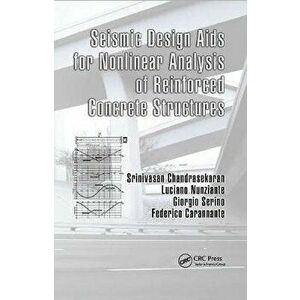 Seismic Design Aids for Nonlinear Analysis of Reinforced Concrete Structures, Paperback - Federico Carannante imagine