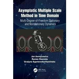 Asymptotic Multiple Scale Method in Time Domain. Multi-Degree-of-Freedom Stationary and Nonstationary Dynamics, Hardback - *** imagine