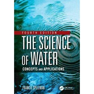 The Science of Water. Concepts and Applications, 4 ed, Paperback - *** imagine
