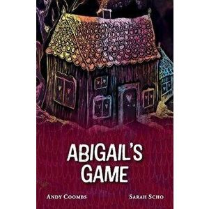 Abigail's Game, Paperback - Andrew Coombs imagine