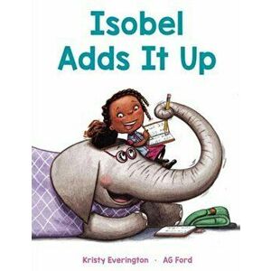 Isobel Adds It Up, Paperback - Kristy Everington imagine