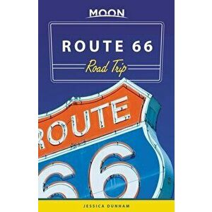 Moon Route 66 Road Trip (Third Edition), Paperback - Jessica Dunham imagine