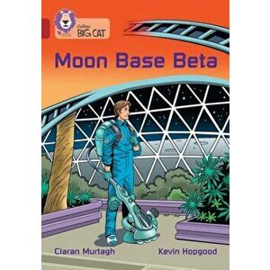 Moon Base Beta. Band 14/Ruby, Paperback - Ciaran Murtagh imagine