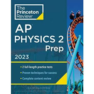 Princeton Review AP Physics 2 Prep, 2023. 2 Practice Tests + Complete Content Review + Strategies & Techniques, Paperback - Princeton Review imagine