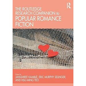 The Routledge Research Companion to Popular Romance Fiction, Paperback - *** imagine