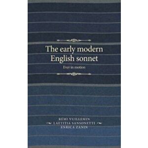 The Early Modern English Sonnet. Ever in Motion, Paperback - *** imagine