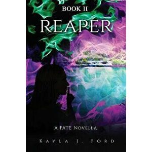 Reaper. A Fate Novella, Paperback - Kayla J Ford imagine