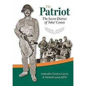 The Patriot. The Secret Diaries of 'Inka Costas', Paperback - Michael Layton imagine