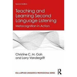 Teaching and Learning Second Language Listening. Metacognition in Action, 2 ed, Paperback - *** imagine