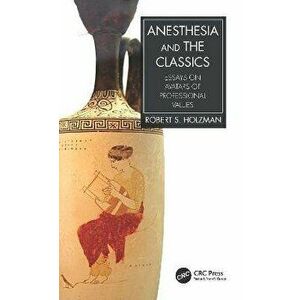 Anesthesia and the Classics. Essays on avatars of professional values, Paperback - *** imagine